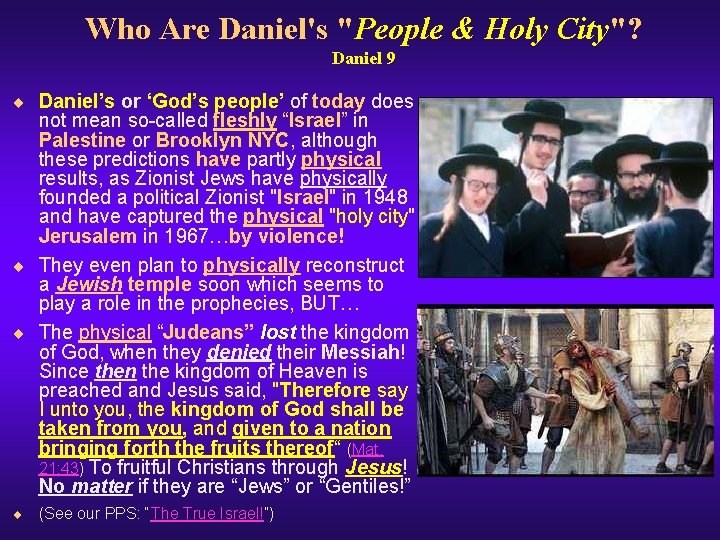 Who Are Daniel's "People & Holy City"? Daniel 9 ¨ Daniel’s or ‘God’s people’