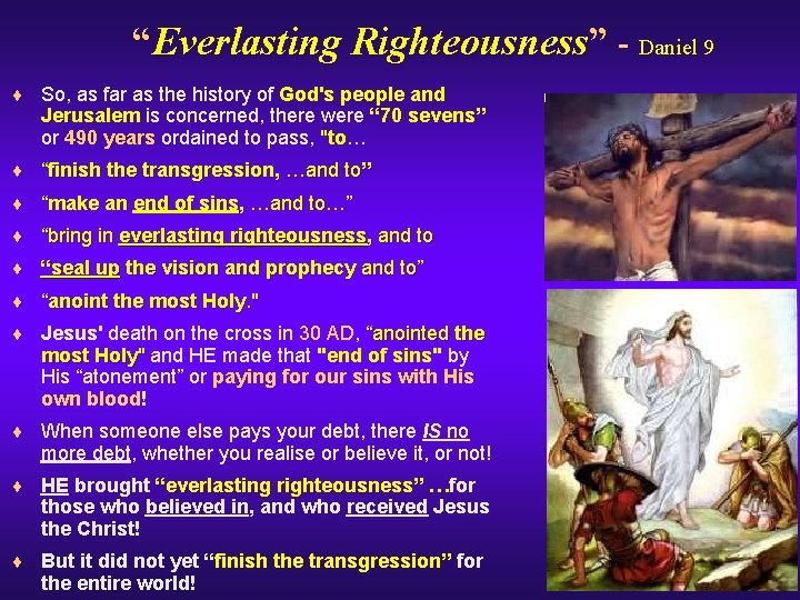 “Everlasting Righteousness” - Daniel 9 ¨ So, as far as the history of God's