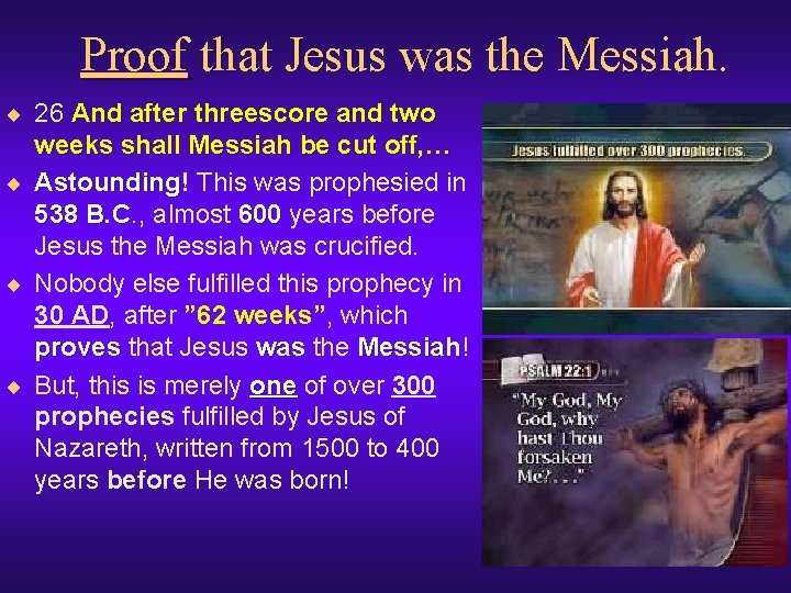 Proof that Jesus was the Messiah. ¨ 26 And after threescore and two weeks