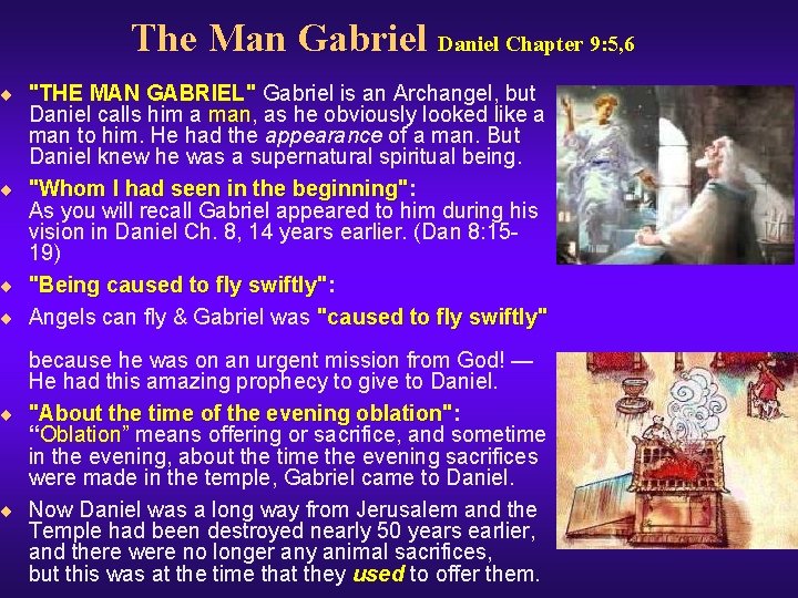 The Man Gabriel Daniel Chapter 9: 5, 6 ¨ "THE MAN GABRIEL" Gabriel is