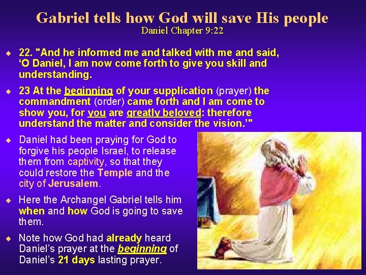 Gabriel tells how God will save His people Daniel Chapter 9: 22 ¨ 22.