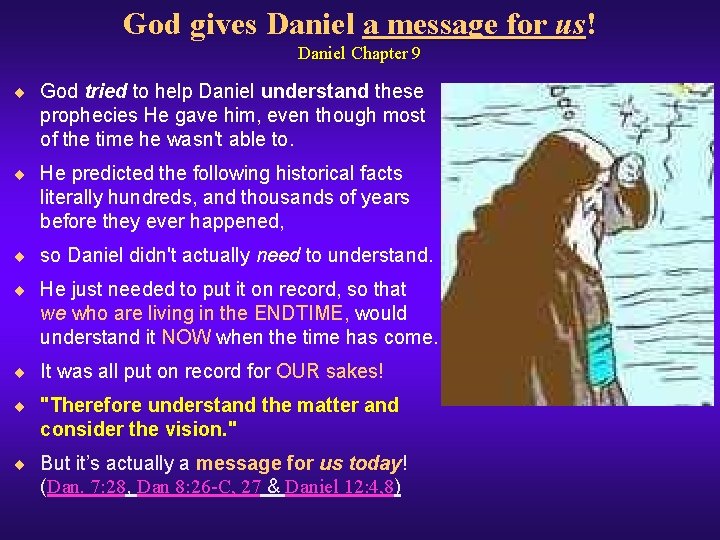 God gives Daniel a message for us! Daniel Chapter 9 ¨ God tried to