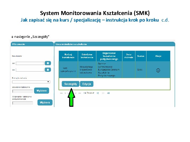 System Monitorowania Kształcenia (SMK) Jak zapisać się na kurs / specjalizację – instrukcja krok