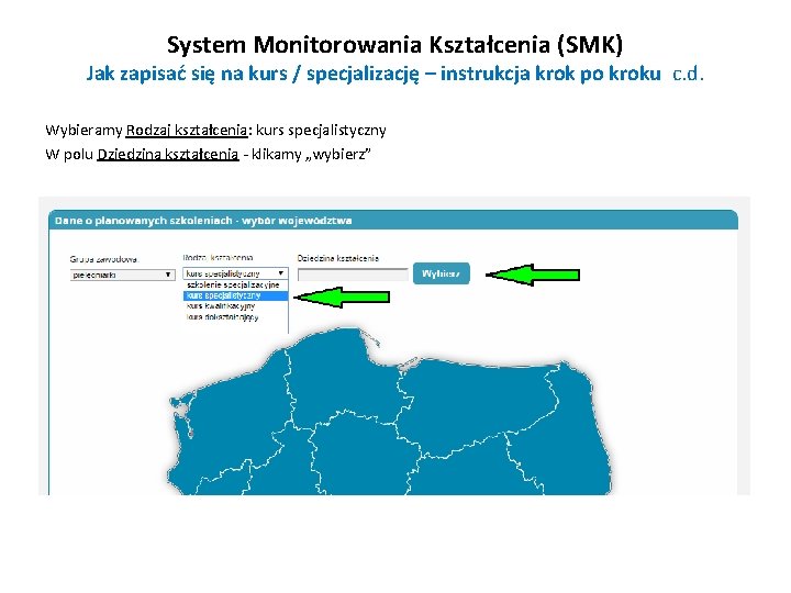 System Monitorowania Kształcenia (SMK) Jak zapisać się na kurs / specjalizację – instrukcja krok