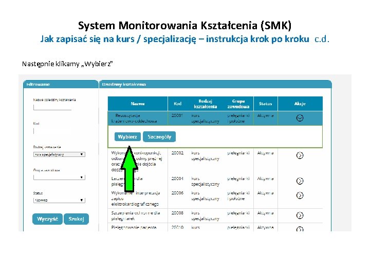 System Monitorowania Kształcenia (SMK) Jak zapisać się na kurs / specjalizację – instrukcja krok