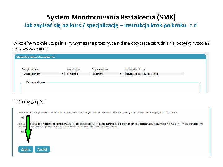 System Monitorowania Kształcenia (SMK) Jak zapisać się na kurs / specjalizację – instrukcja krok System Monitorowania Kształcenia (SMK) Jak zapisać się na kurs / specjalizację – instrukcja krok