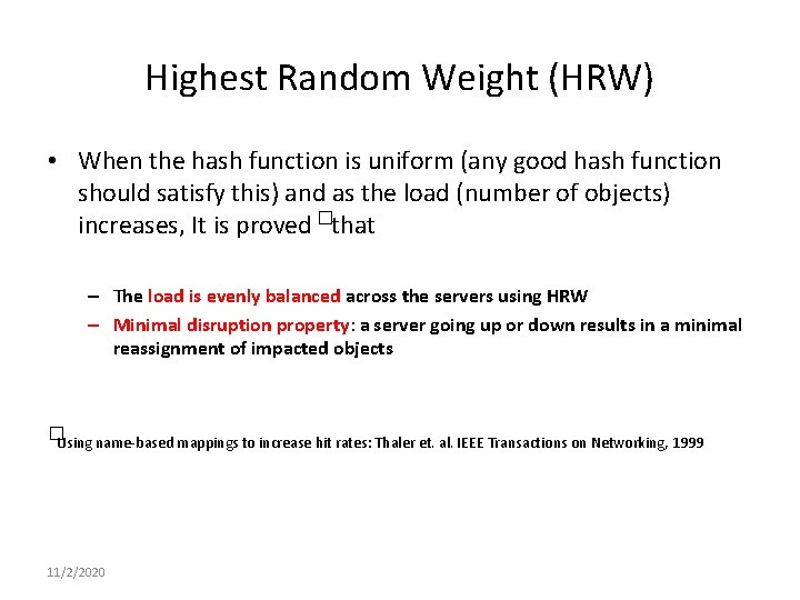 Highest Random Weight (HRW) • When the hash function is uniform (any good hash