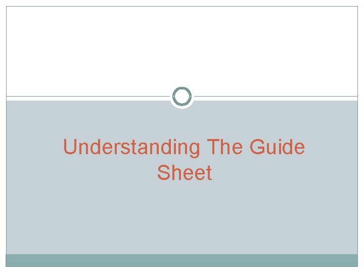 Understanding The Guide Sheet 