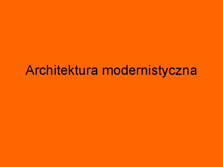 Architektura modernistyczna 