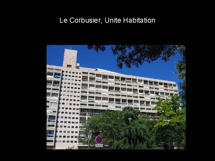 Le Corbusier, Unite Habitation 
