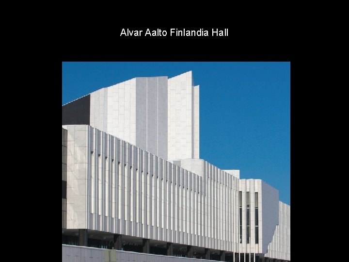 Alvar Aalto Finlandia Hall 