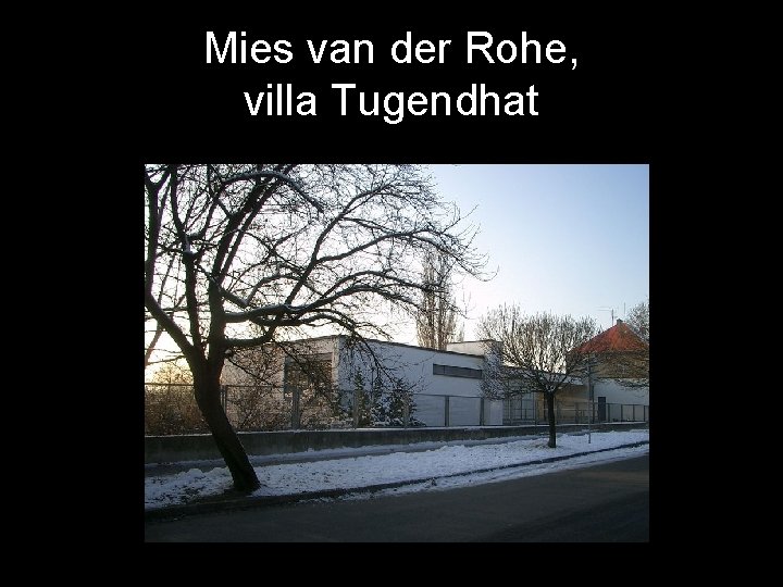 Mies van der Rohe, villa Tugendhat 