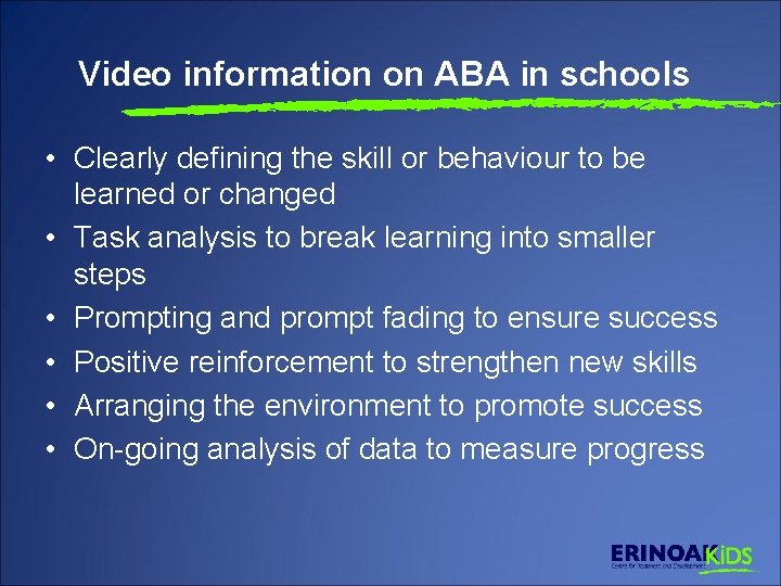Video information on ABA in schools • Clearly defining the skill or behaviour to