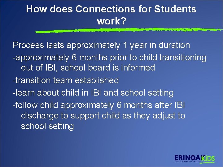 How does Connections for Students work? Process lasts approximately 1 year in duration -approximately