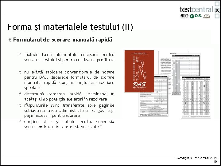Forma și materialele testului (II) 8 Formularul de scorare manuală rapidă 8 include toate