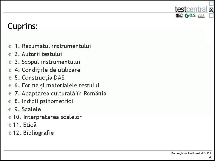 Cuprins: 1. Rezumatul instrumentului 8 2. Autorii testului 8 3. Scopul instrumentului 8 4.