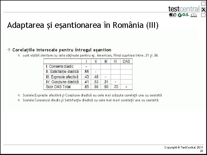 Adaptarea și eșantionarea în România (III) 8 Corelațiile interscale pentru întregul eșantion 8 sunt