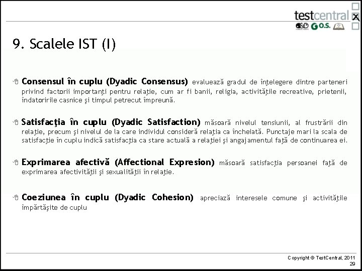 9. Scalele IST (I) 8 Consensul în cuplu (Dyadic Consensus) 8 Satisfacţia în cuplu