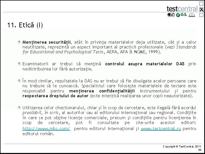 11. Etică (I) 8 Menţinerea securităţii, atât în privinţa materialelor deja utilizate, cât și