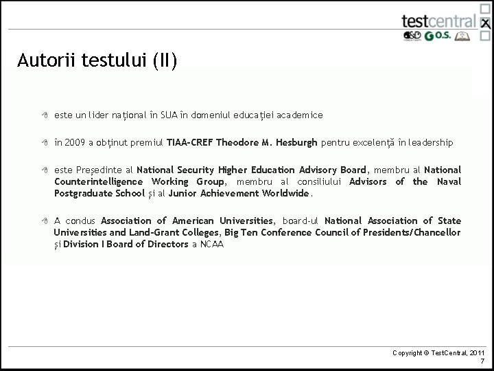 Autorii testului (II) 8 este un lider național în SUA în domeniul educației academice