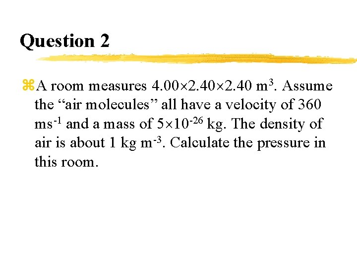 Question 2 z. A room measures 4. 00 2. 40 m 3. Assume the