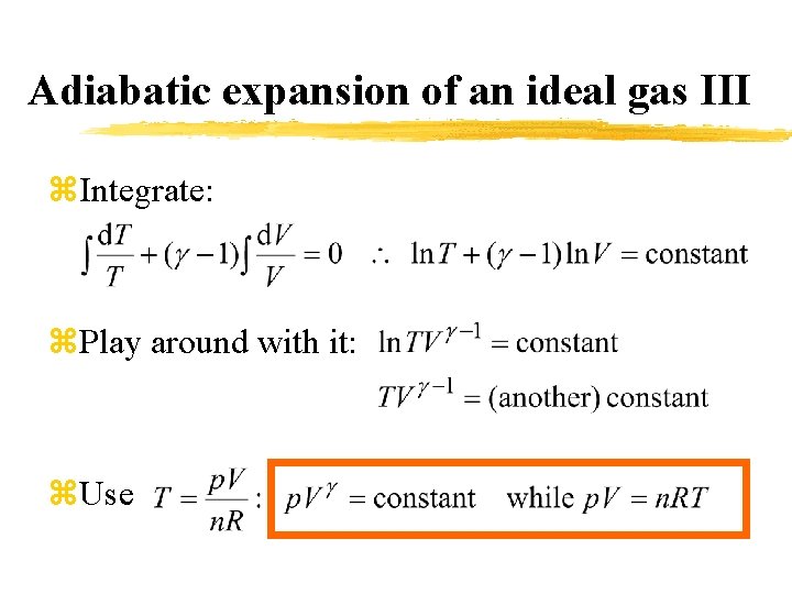 Adiabatic expansion of an ideal gas III z. Integrate: z. Play around with it: