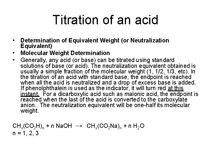 Titration of an acid • Determination of Equivalent Weight (or Neutralization Equivalent) • Molecular