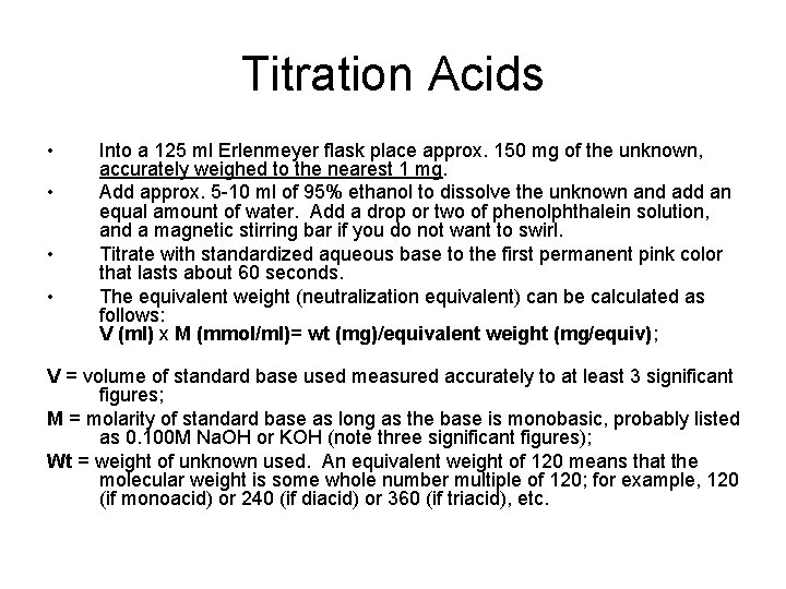 Titration Acids • • Into a 125 ml Erlenmeyer flask place approx. 150 mg