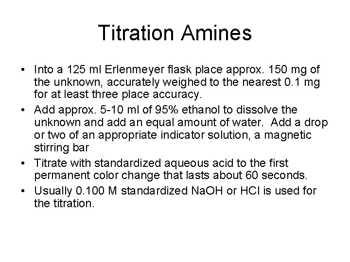 Titration Amines • Into a 125 ml Erlenmeyer flask place approx. 150 mg of