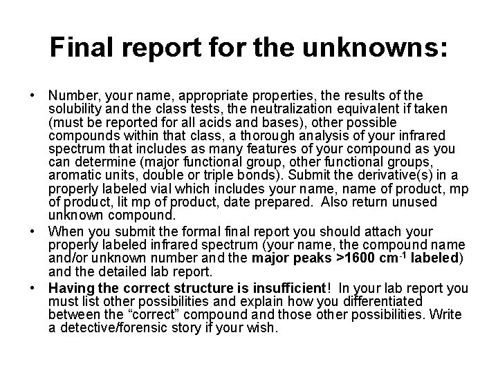 Final report for the unknowns: • Number, your name, appropriate properties, the results of