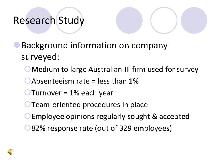 Research Study l Background information on company surveyed: ¡Medium to large Australian IT firm