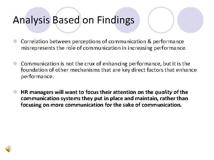 Analysis Based on Findings l Correlation between perceptions of communication & performance misrepresents the