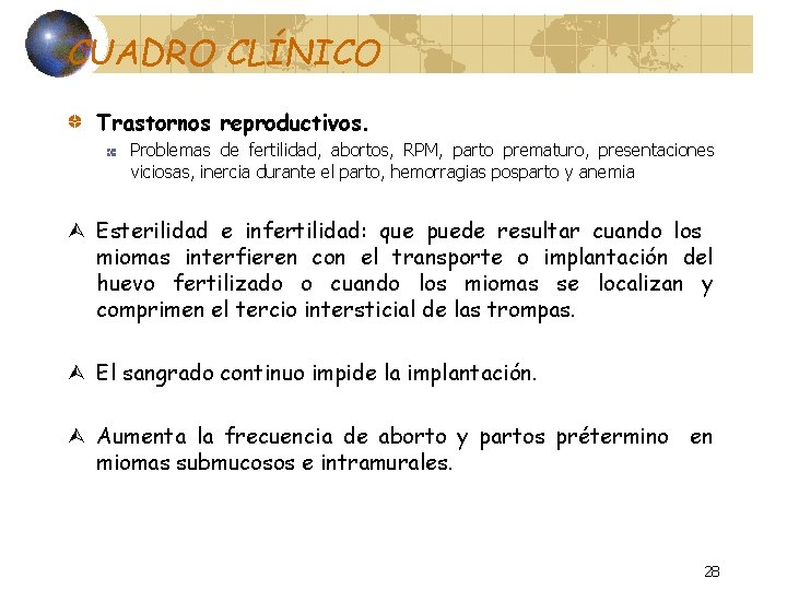 CUADRO CLÍNICO Trastornos reproductivos. Problemas de fertilidad, abortos, RPM, parto prematuro, presentaciones viciosas, inercia