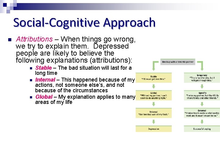 Social-Cognitive Approach n Attributions – When things go wrong, we try to explain them.