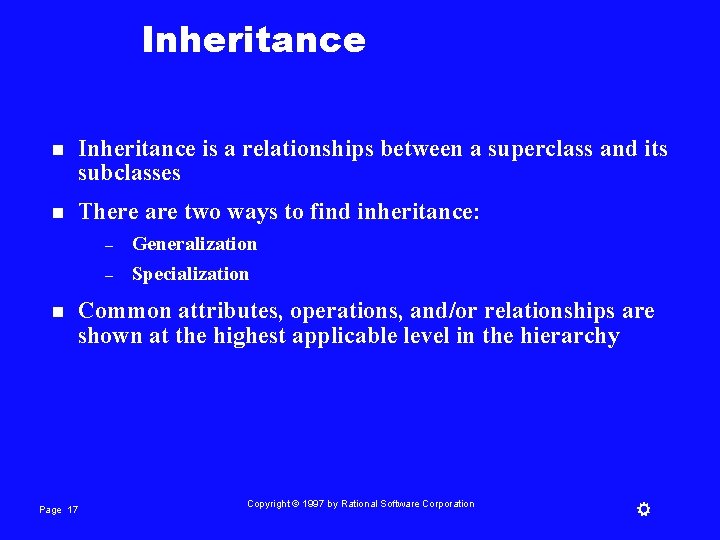 Inheritance n Inheritance is a relationships between a superclass and its subclasses n There