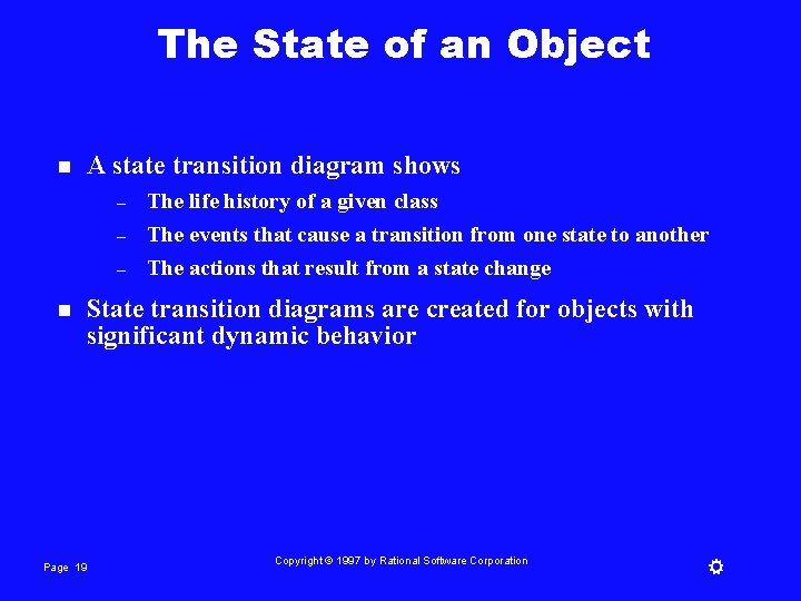 The State of an Object n A state transition diagram shows – – –