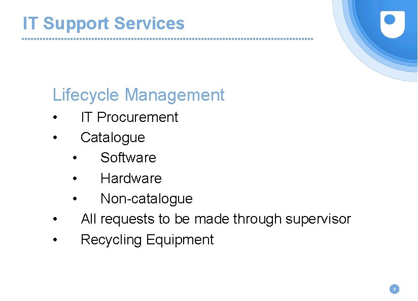 IT Support Services Lifecycle Management • • IT Procurement Catalogue • Software • Hardware