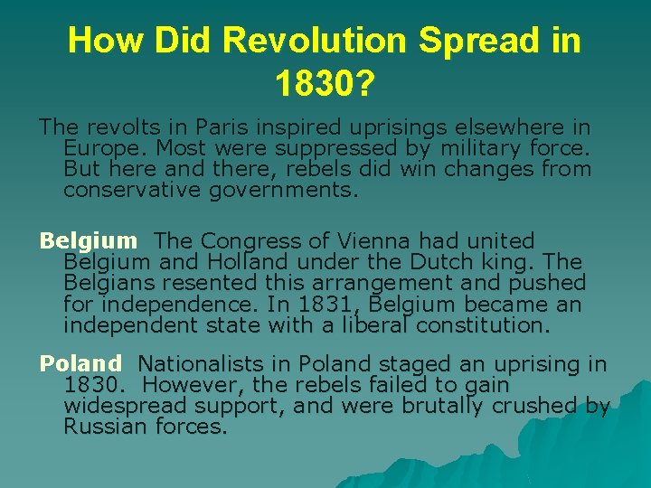 How Did Revolution Spread in 1830? The revolts in Paris inspired uprisings elsewhere in