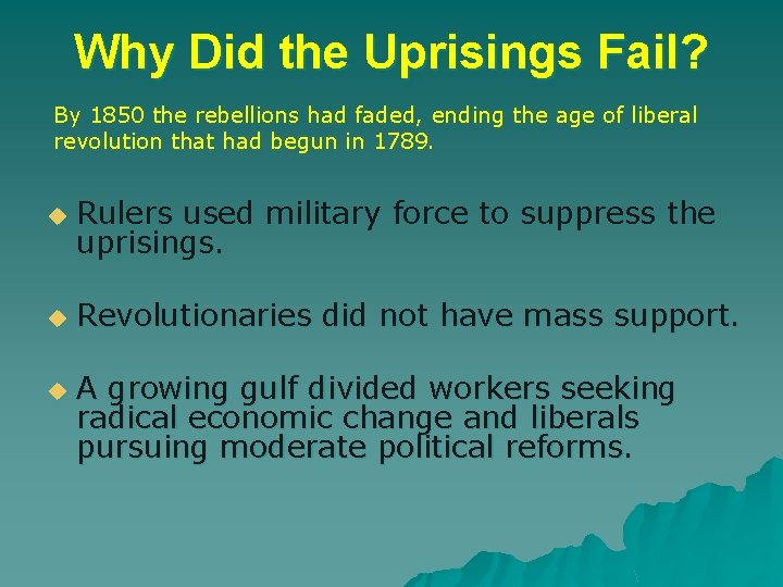 Why Did the Uprisings Fail? By 1850 the rebellions had faded, ending the age