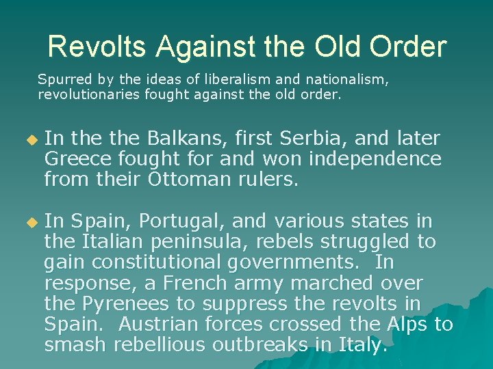 Revolts Against the Old Order Spurred by the ideas of liberalism and nationalism, revolutionaries