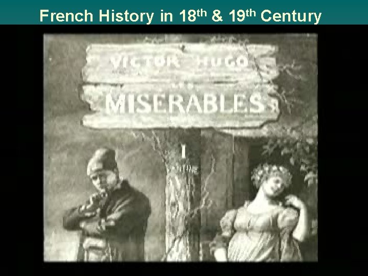French History in 18 th & 19 th Century 
