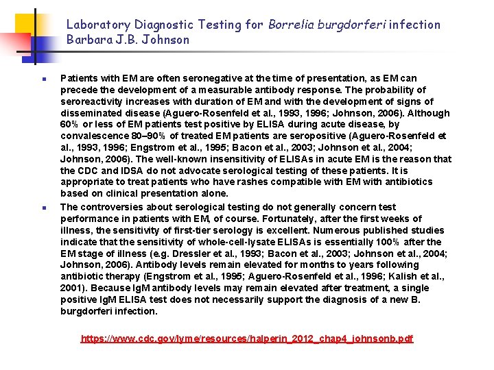 Laboratory Diagnostic Testing for Borrelia burgdorferi infection Barbara J. B. Johnson n n Patients