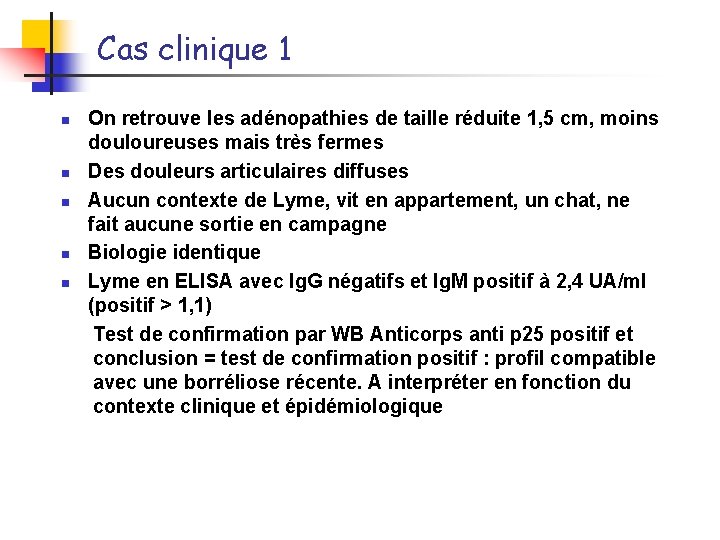 Cas clinique 1 n n n On retrouve les adénopathies de taille réduite 1,