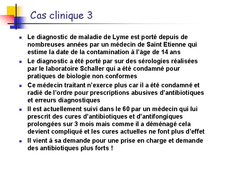 Cas clinique 3 n n n Le diagnostic de maladie de Lyme est porté