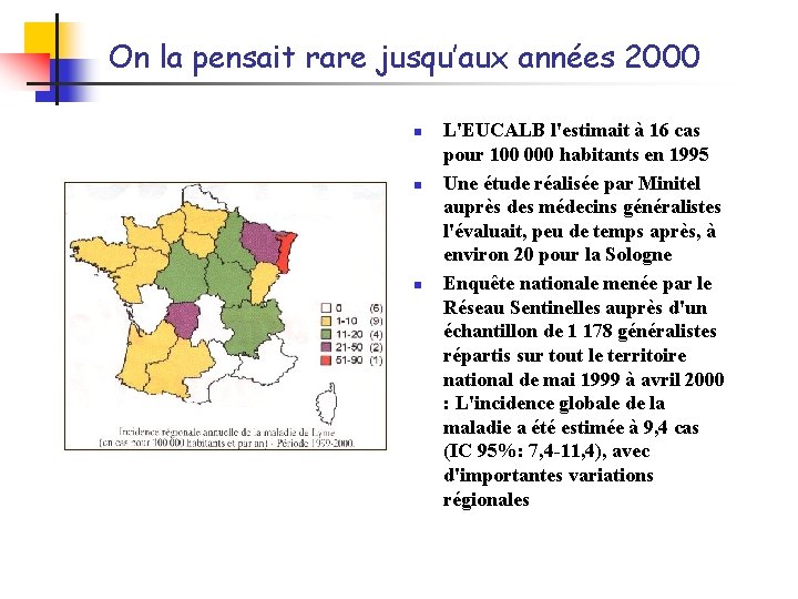 On la pensait rare jusqu’aux années 2000 n n n L'EUCALB l'estimait à 16