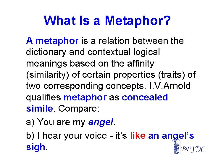 What Is a Metaphor? A metaphor is a relation between the dictionary and contextual
