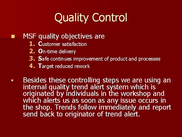 Quality Control n MSF quality objectives are § Besides these controlling steps we are Quality Control n MSF quality objectives are § Besides these controlling steps we are