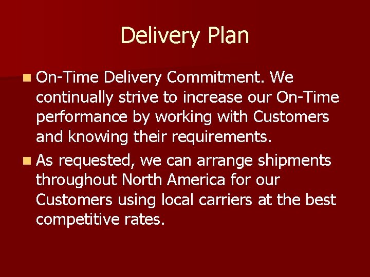 Delivery Plan n On-Time Delivery Commitment. We continually strive to increase our On-Time performance Delivery Plan n On-Time Delivery Commitment. We continually strive to increase our On-Time performance
