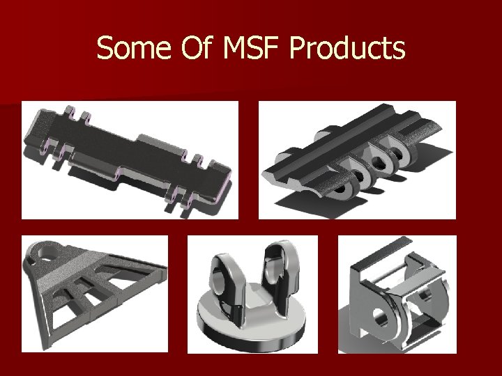 Some Of MSF Products Some Of MSF Products