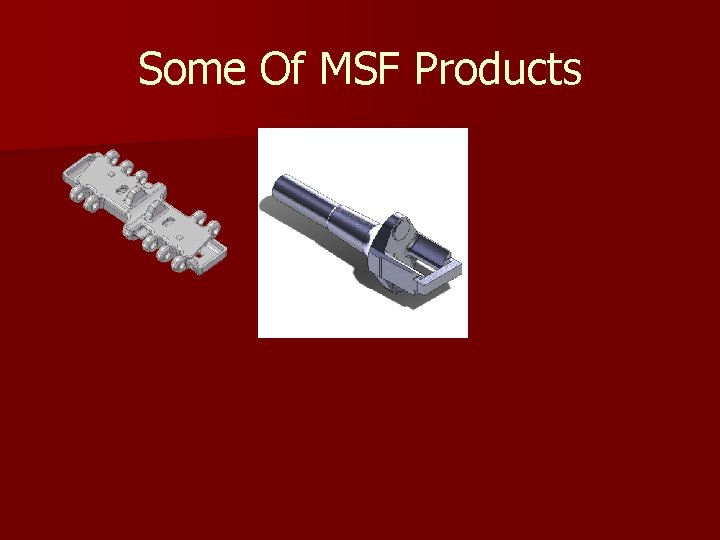 Some Of MSF Products Some Of MSF Products